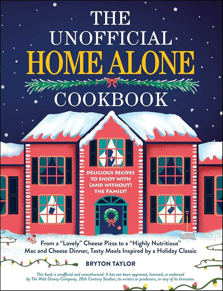 The Unofficial Home Alone Cookbook: From a "Lovely" Cheese Pizza to a "Highly Nutritious" Mac and... | Amazon (US)