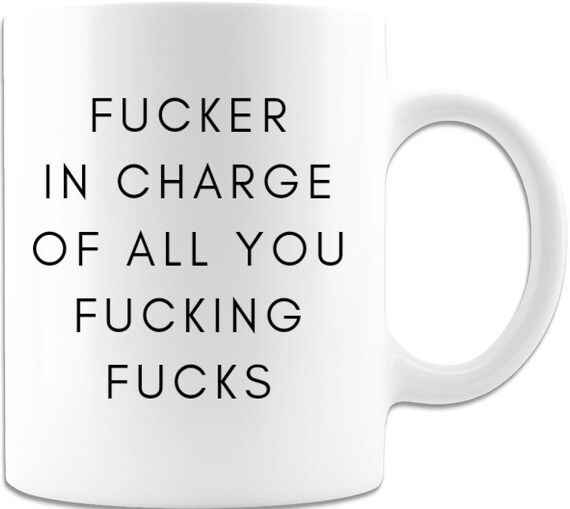 Fucker in Charge of All You Fucking Fucks Coffee and Tea Mug | Etsy | Etsy (US)