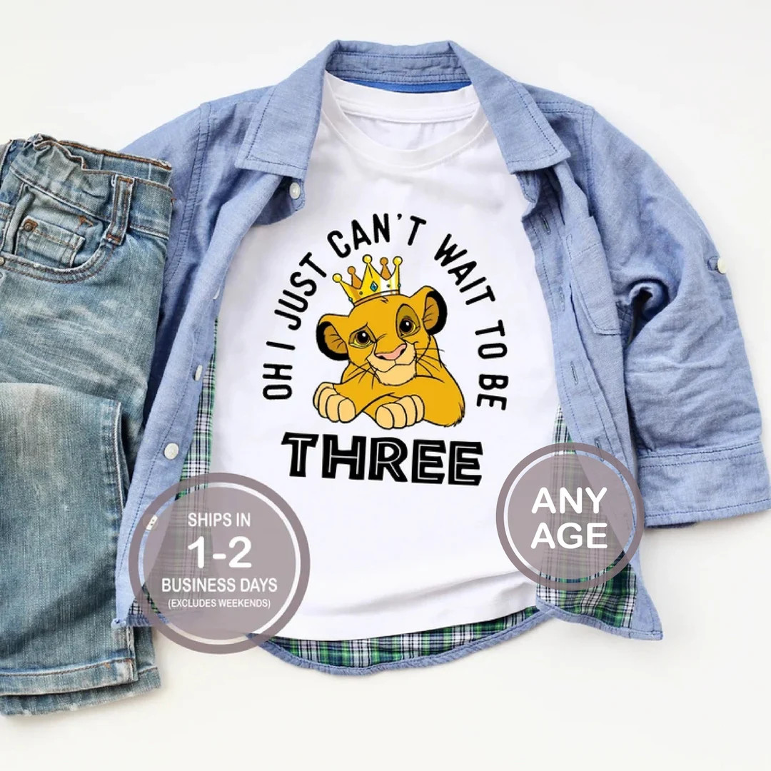 Three Year Old Disney Birthday Simba Oh I Just Can't Wait to Be THREE Disney Shirt, Lion King Dis... | Etsy (US)
