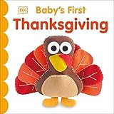 Baby's First Thanksgiving (Baby's First Holidays): DK: 9781465463494: Amazon.com: Books | Amazon (US)