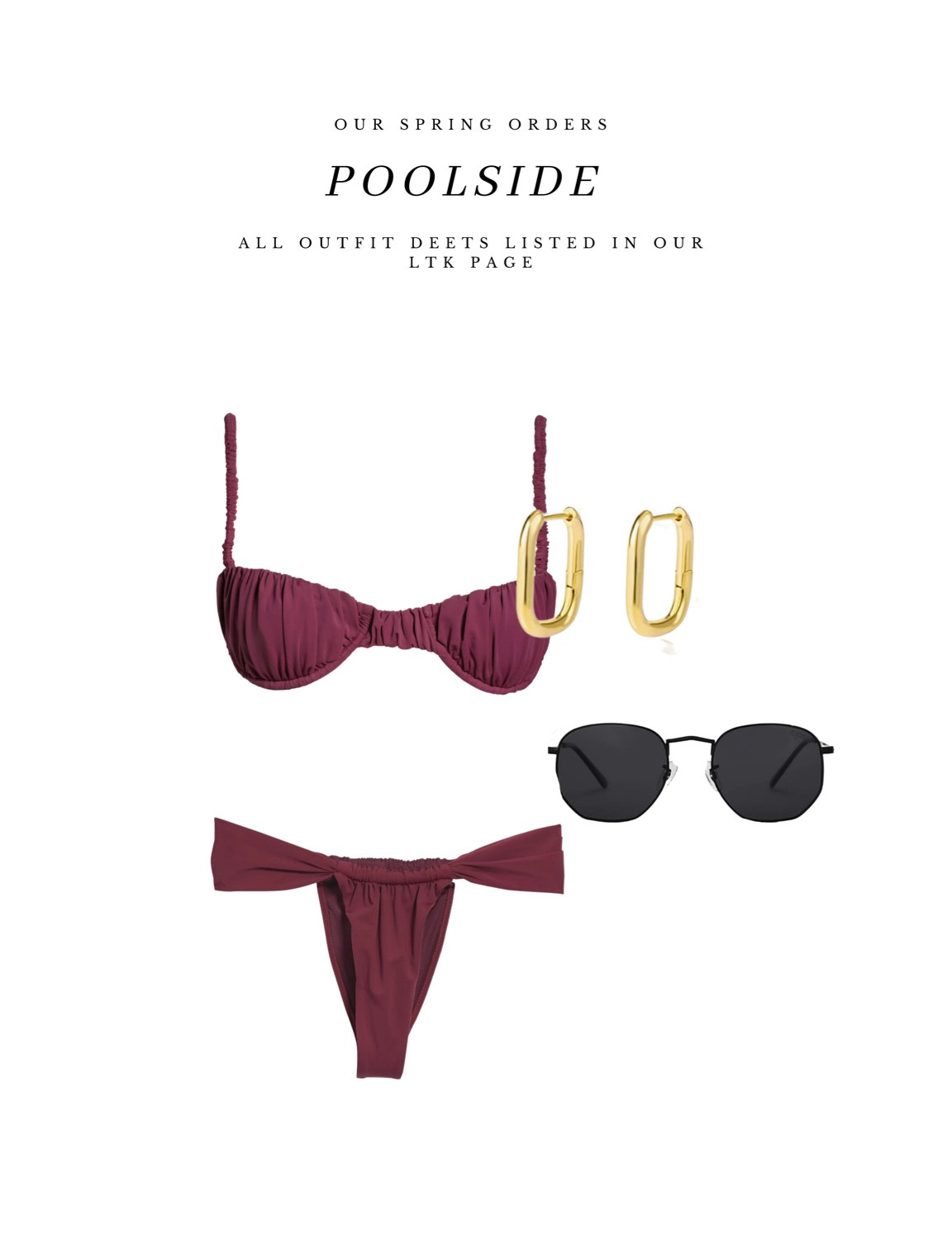 Look 1 | Our recent spring vacation order

• House of CB Cassis Ruched Bikini Top + Gathered Bikini Bottoms
• Amazon 6 Pairs Gold Chunky Hoop Earrings Set (Rectangle) 
• Amazon SOJOS Small Square polarized sunglasses 

#LTKSeasonal #LTKFind #LTKswim