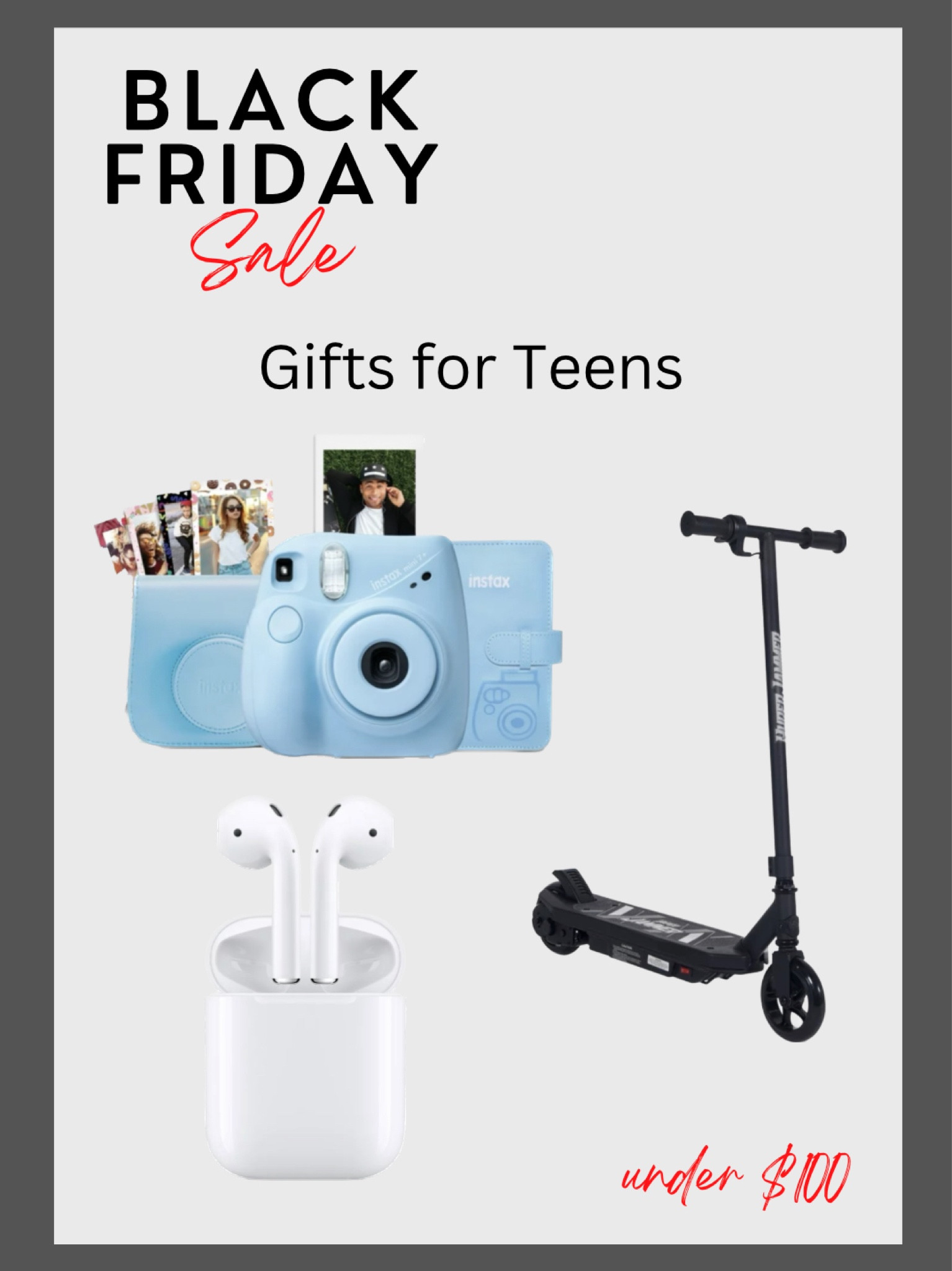 Great value gift ideas for teens all under $100 for Black Friday. An InStax Polaroid, camera, film and accessory set; a motorized scooter; and AirPods, with a charging case. 

#LTKsalealert #LTKunder100 #LTKGiftGuide