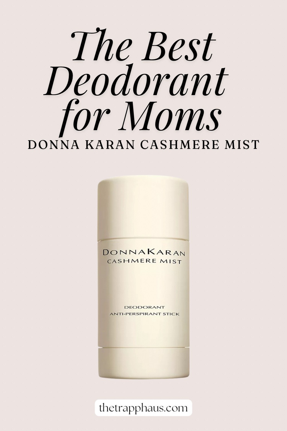 The best deodorant for moms, Donna Karan deodorant, cashmere mist, luxury deodorant, self care essentials

#LTKFindsUnder50 #LTKBeauty #LTKSummerEdit