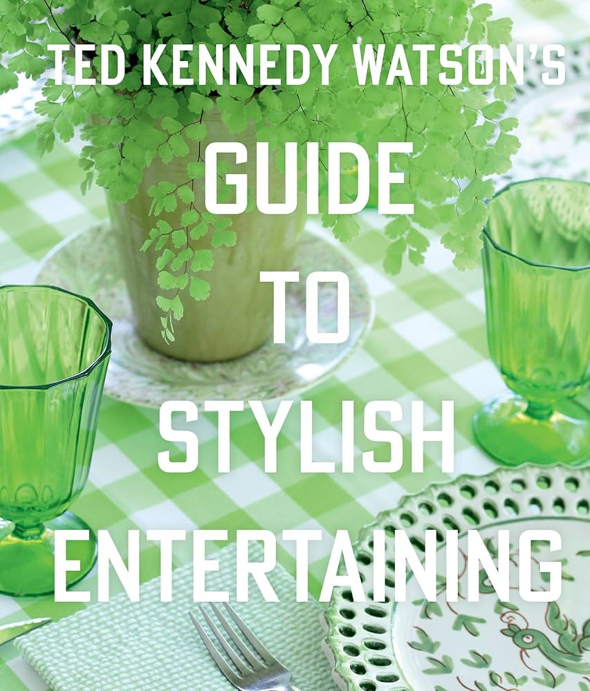 Ted Kennedy Watson’s Guide to Stylish Entertaining | Amazon (US)