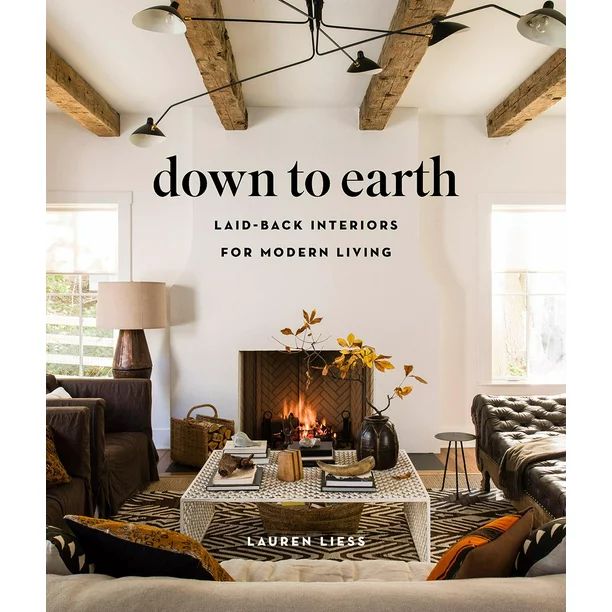 Down to Earth : Laid-back Interiors for Modern Living - Walmart.com | Walmart (US)