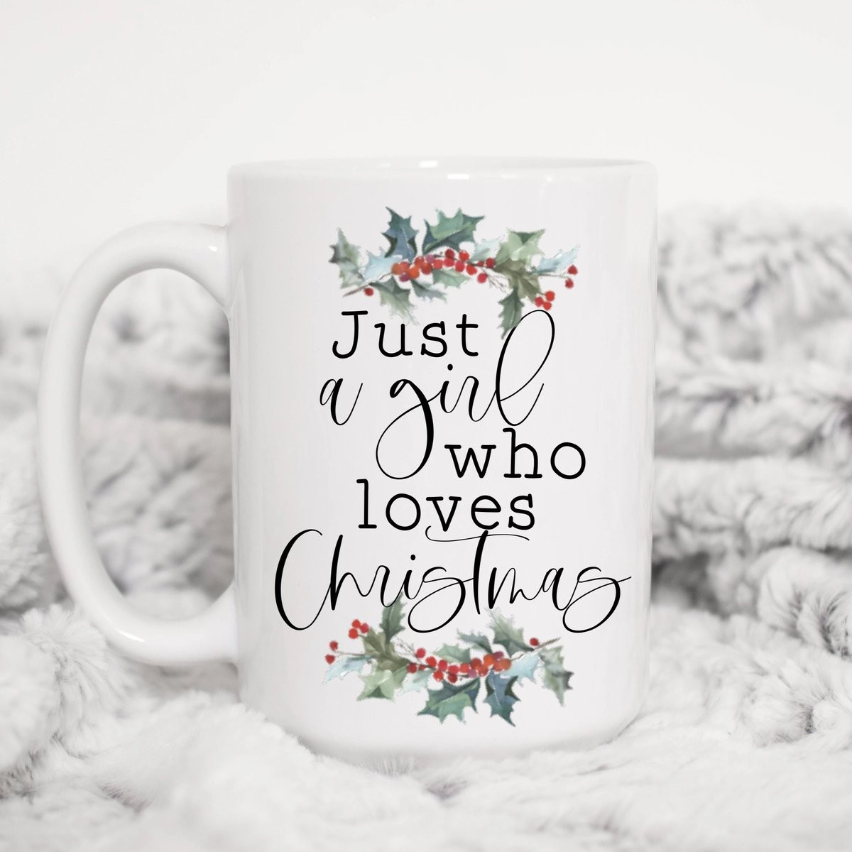 Just a Girl Who Loves Christmas  Mug | Sweet Mint Handmade Goods