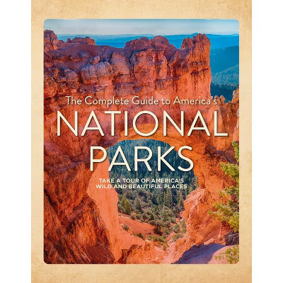 The Complete Guide to America's National Parks - by  Nancy J Hajeski (Hardcover) | Target