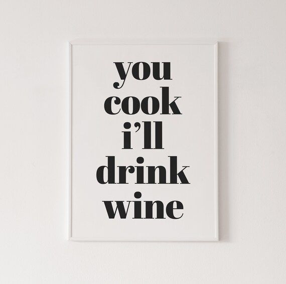 You Cook I'll Drink Wine Poster Kitchen Wall Art High | Etsy | Etsy (US)
