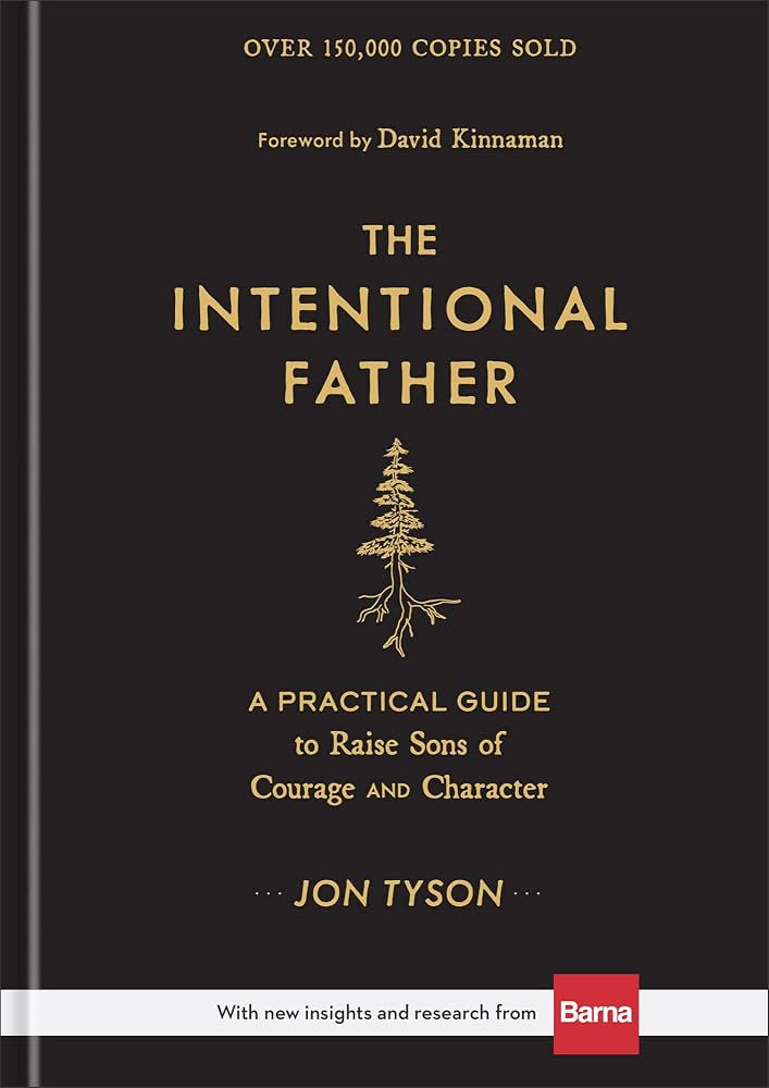 The Intentional Father: A Practical Guide to Raise Sons of Courage and Character | Parenting Boys... | Amazon (US)
