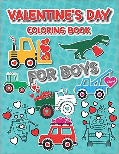 Valentine's Day Coloring Book for Boys: For Kids, Boys And Girls, Pages with Train, Tractor, Digg... | Amazon (US)