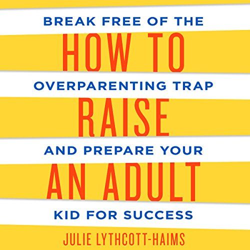How to Raise an Adult: Break Free of the Overparenting Trap and Prepare Your Kid for Success    
... | Amazon (US)