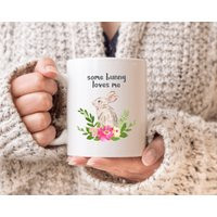Some Bunny Loves Me Mug Cute Easter Coffee Gift For Rabbit Lover | Etsy (US)
