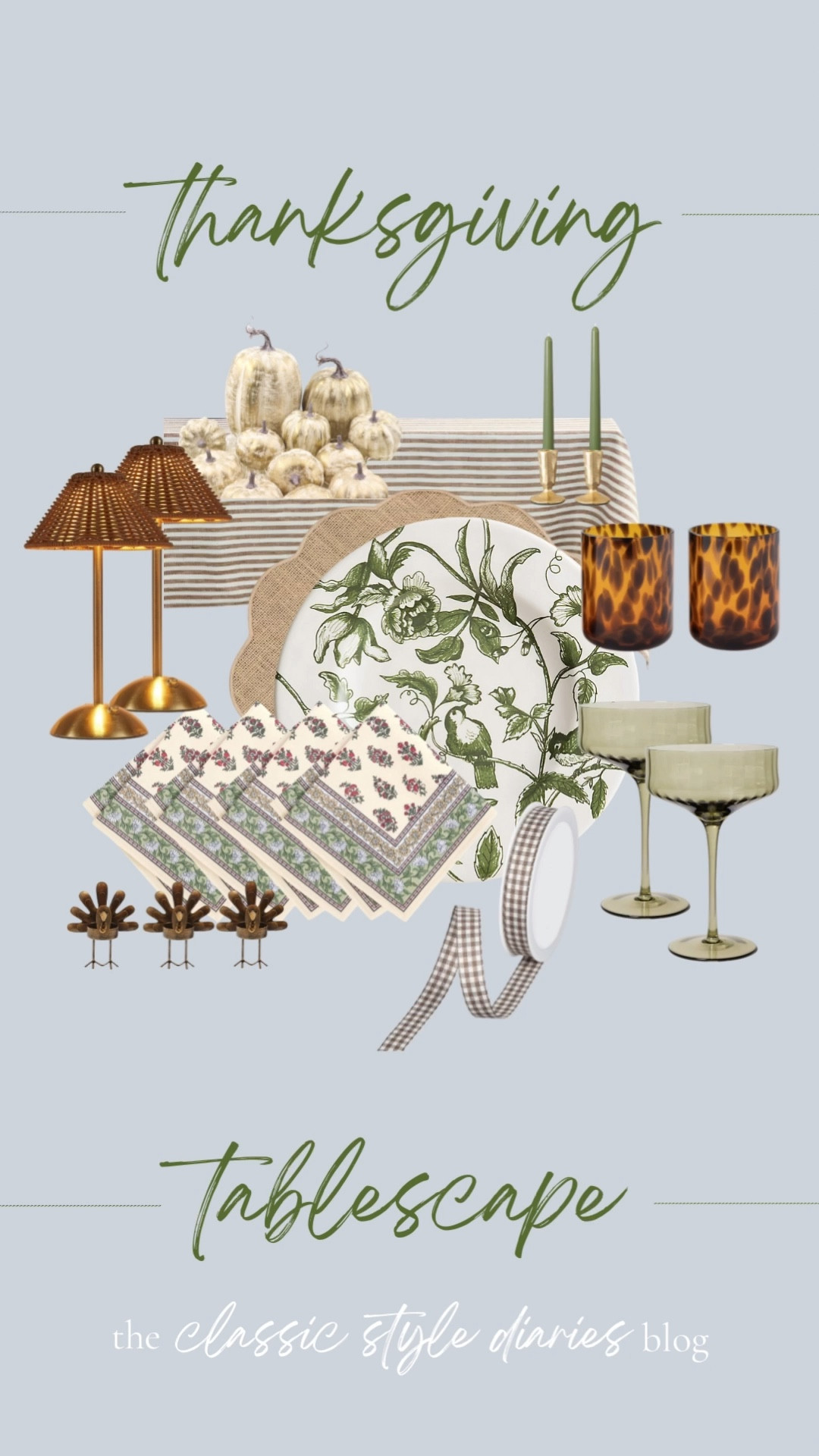 Thanksgiving vibes, but make it green and brown. 
Love this thanksgiving tablescape option for someone who loves adding subtle color, texture and pattern to their table. 

Tablecloth, tortoise shell glasses, battery lamp, ribbon, chargers, turkeys, pumpkins

#LTKHoliday #LTKHome #LTKSeasonal