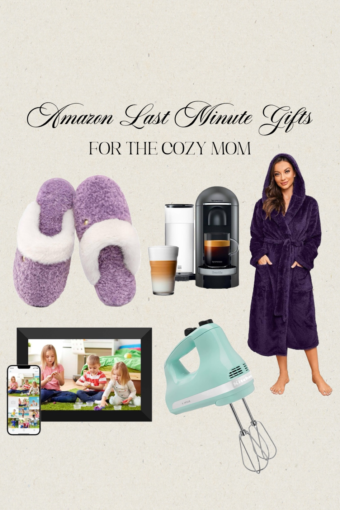 Amazon last minute gifts for mom the cozy homebody mom robe and slippers digital photos Nespresso coffee maker kitchen aid kitchen appliances 

#LTKHome #LTKHoliday #LTKGiftGuide