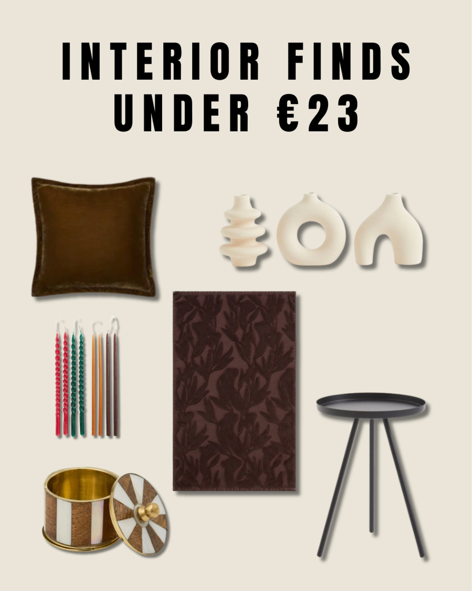 Interior finds under €23 

Home decor, home inspo, Mango, velvet cushion cover, bath mat, de Bijenkorf, Circus storage box, new collection, Doing goods, home accessories, H&M home, small side table, furniture, set of ceramic vases, decoration, Nederland. 

#LTKfindsunder50 #LTKeurope #LTKhome