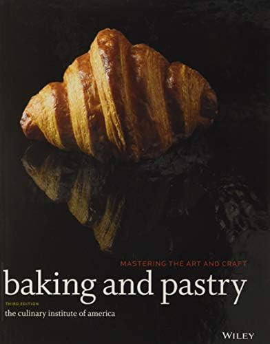 Baking and Pastry: Mastering the Art and Craft: The Culinary Institute of America (CIA): 86014001... | Amazon (US)