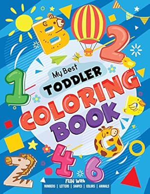 My Best Toddler Coloring Book - Fun with Numbers, Letters, Shapes, Colors, Animals: Big Activity ... | Amazon (US)