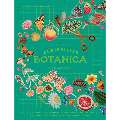 Cut-Out Curiosities: Botanica: A Collage Book - by  Maximillian Malone (Paperback) | Target