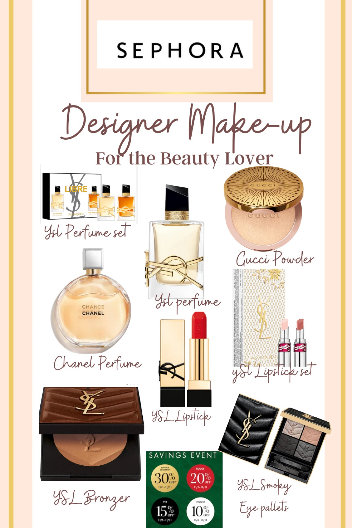Sephora  sale

Designer Make-up
Great for your beauty lover

Ysl lip stick set
Ysl perfume 
Ysl lip sticks 
Ysl smoky eye showdo set

Gucci powder 
Chanel perfume 
Ysl best selling perfume 
Ysl bronzer 



#LTKSaleAlert #LTKBeauty #LTKStyleTip