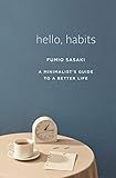 Hello, Habits: A Minimalist's Guide to a Better Life: Sasaki, Fumio: 9781324005582: Amazon.com: B... | Amazon (US)