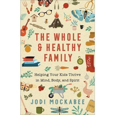 The Whole and Healthy Family - by  Jodi Mockabee (Paperback) | Target