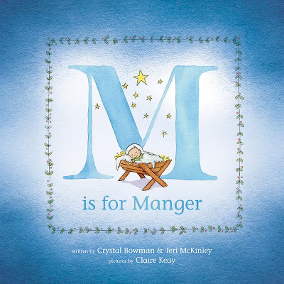 M Is for Manger - by  Crystal Bowman & Teri McKinley (Hardcover) | Target