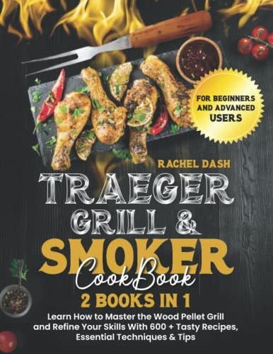 Traeger Grill & Smoker Cookbook 2022: 2 Books in 1: Learn How to Master the Wood Pellet Grill and Re | Amazon (US)