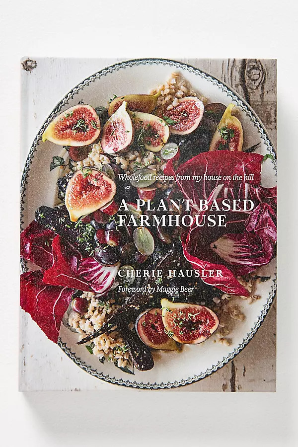 A Plant-Based Farmhouse Cookbook | Anthropologie (US)