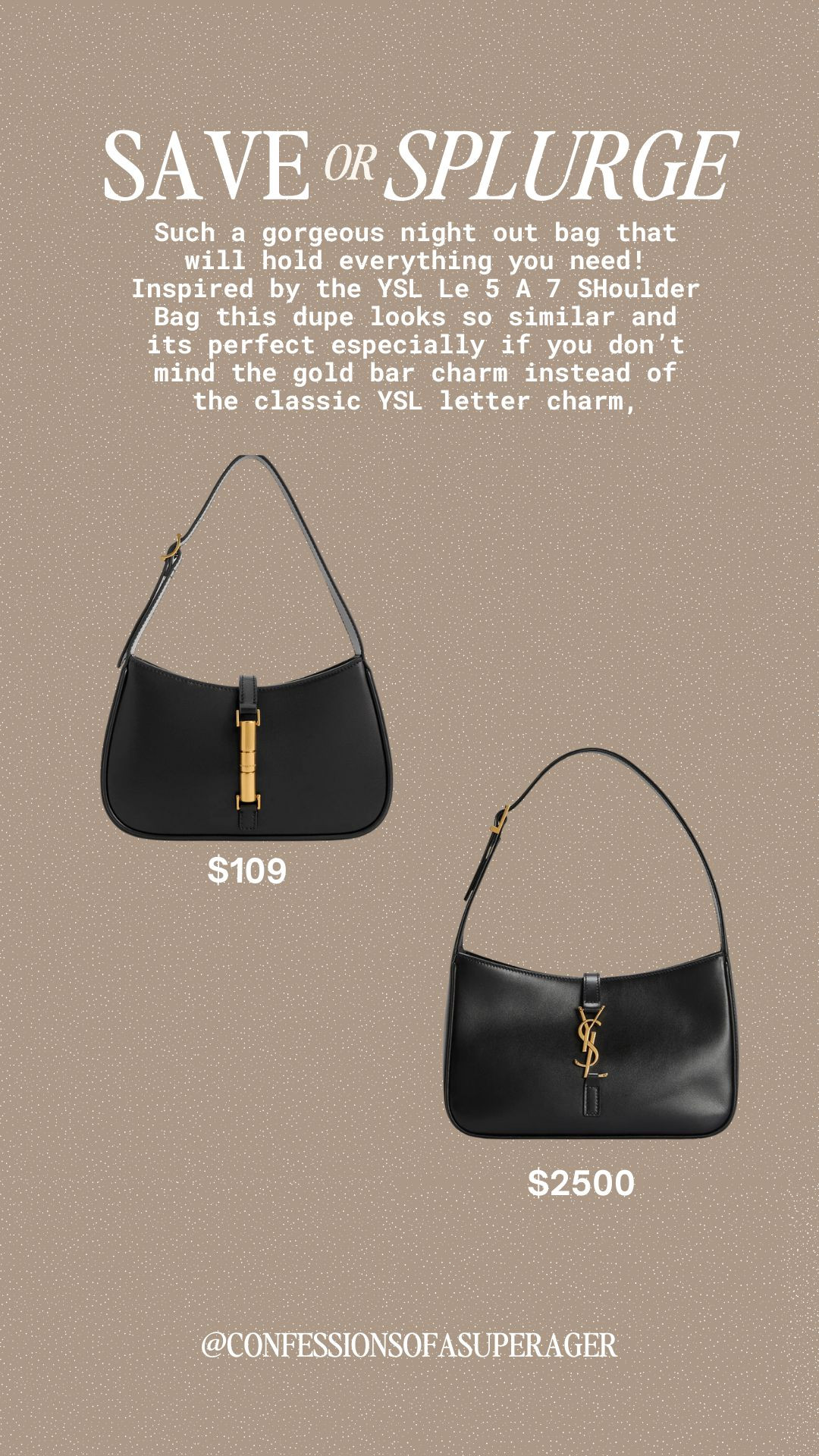 ✨Save or Splurge?✨ This chic black shoulder bag is giving major designer vibes. Inspired by the iconic YSL Le 5 à 7 bag, the $109 dupe looks nearly identical to the $2,500 original—perfect for a polished night-out look without the splurge. Whether you’re a “save” girl or love to invest in timeless luxury, both options elevate any fall outfit with ease. 🖤 

 #SaveOrSplurge #YSLBag #BagDupes #DesignerDupe #LuxuryHandbag #ChicOnABudget #FallAccessories #AffordableFashion #ConfessionsOfASuperAger #LTKBagEdit #DesignerStyle #LTKOver40 #LTKSaleAlert #LTKItBag