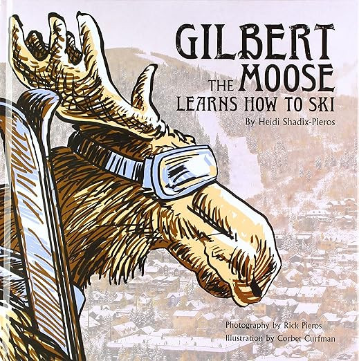 Gilbert the Moose Learns How to Ski      Hardcover – January 1, 2016 | Amazon (US)