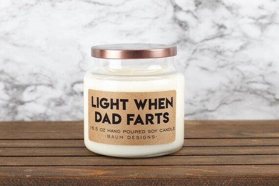Light When Dad Farts Soy Candle | Funny 16.5 oz. Large Hand Poured All Natural Small Batch Candle... | Etsy (US)