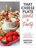That Cheese Plate Wants to Party: Festive Boards, Spreads, and Recipes with the Cheese By Numbers... | Amazon (US)
