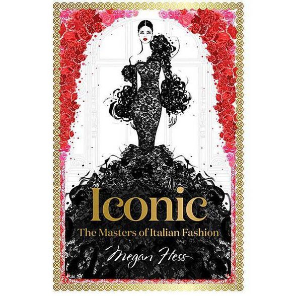 Iconic - by  Megan Hess (Hardcover) | Target