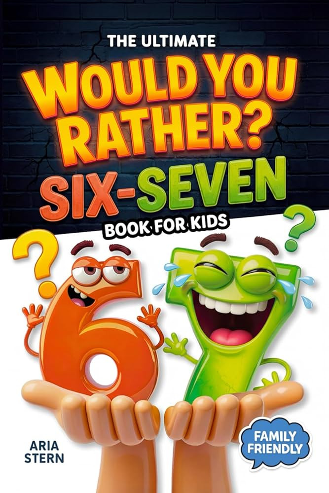 Six-Seven Would You Rather Book for Kids: Viral 6–7 Trend Edition — 300+ Hilarious Questions,... | Amazon (US)