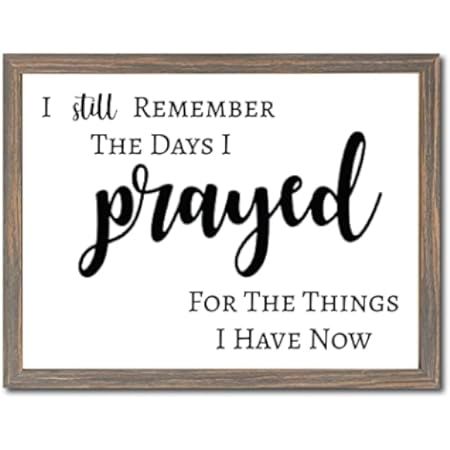 I Still Remember The Days I Prayed Sign 11x16 Inch - Blessed Signs For Home Decor Wall, I Still Reme | Amazon (US)