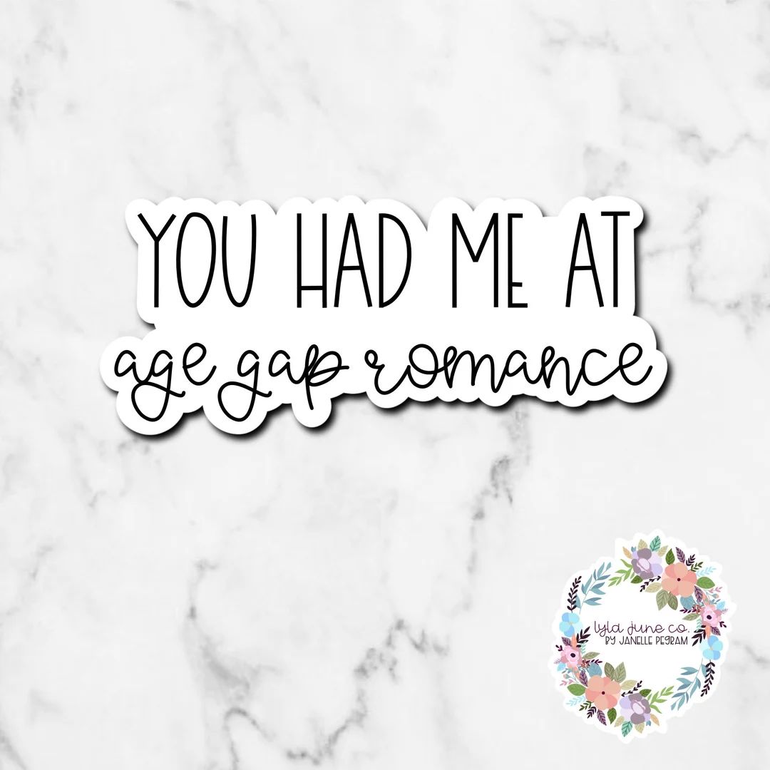 You Had Me at Age Gap Romance Vinyl Sticker /romance Book/ - Etsy | Etsy (US)