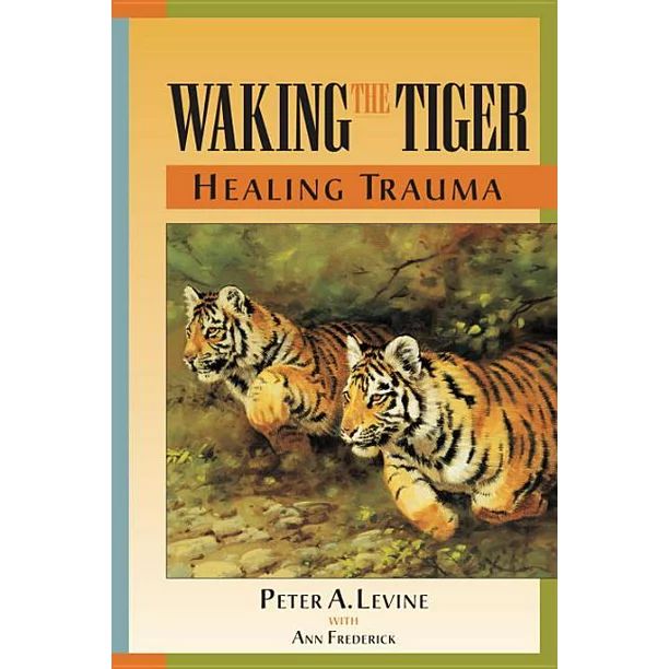 Waking the Tiger: Healing Trauma : The Innate Capacity to Transform Overwhelming Experiences (Pap... | Walmart (US)