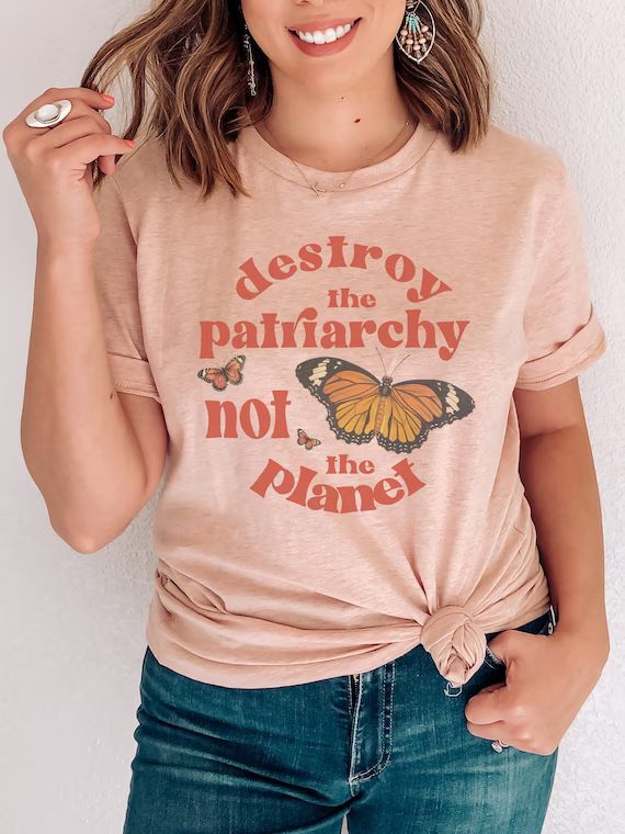 Feminist Shirt Destroy the Patriarchy Not the Planet Girl | Etsy | Etsy (US)