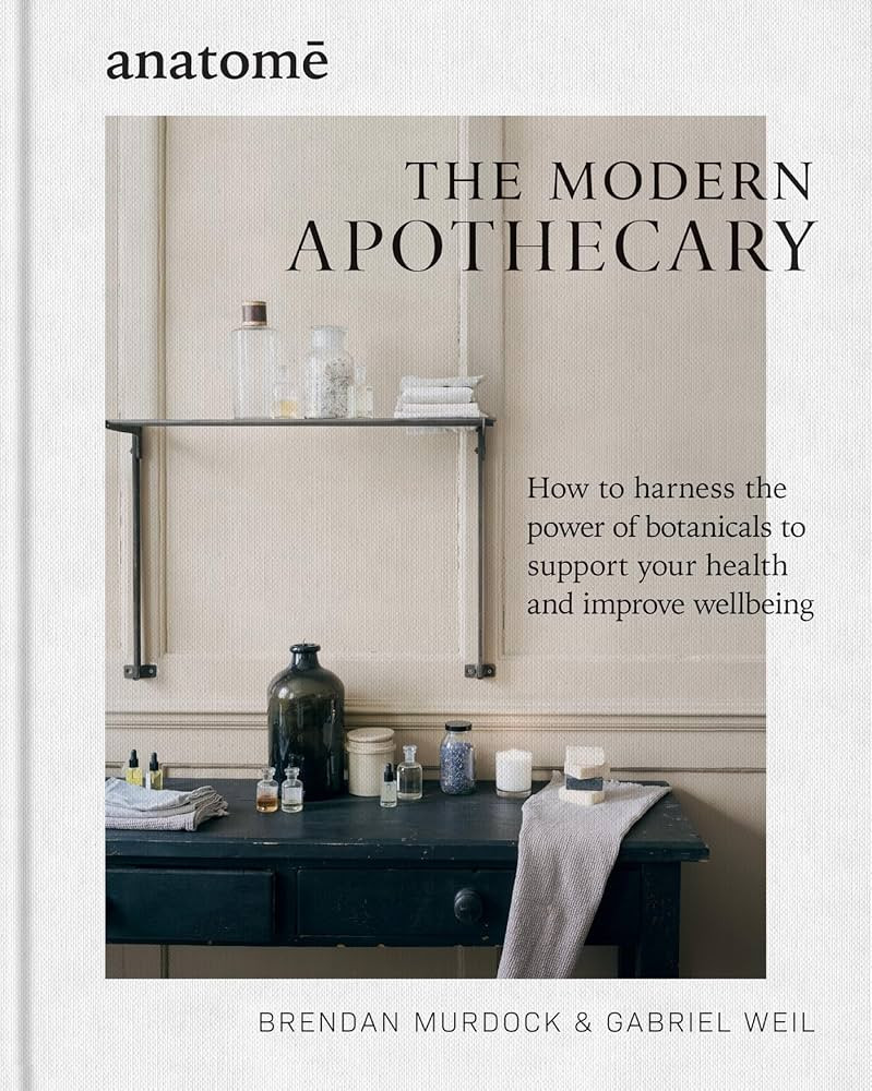 The Modern Apothecary: How to harness the power of botanicals to support your health and improve ... | Amazon (CA)