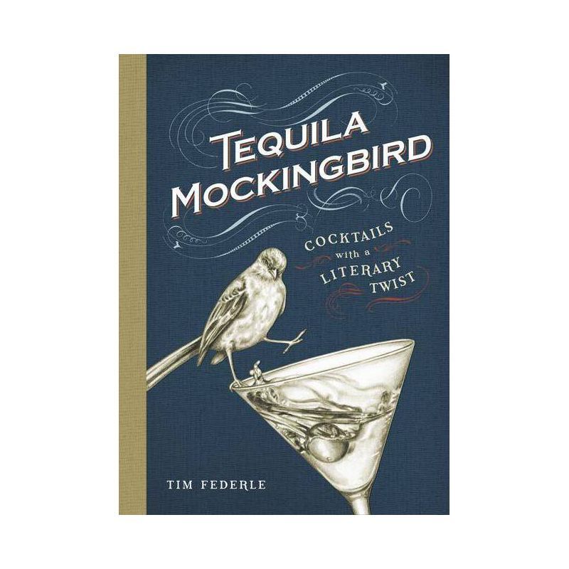 Tequila Mockingbird - by  Tim Federle (Hardcover) | Target