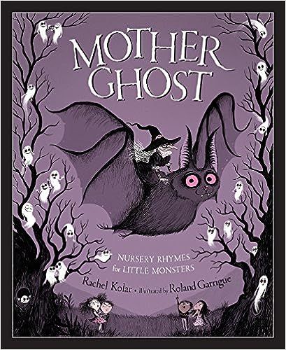 Mother Ghost: Nursery Rhymes for Little Monsters



Hardcover – Picture Book, July 15, 2018 | Amazon (US)