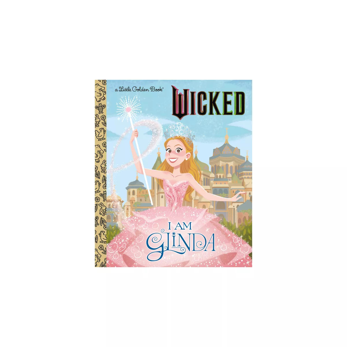 I Am Glinda (Universal Pictures Wicked) - (Little Golden Book) by  Mary Man-Kong (Hardcover) | Target