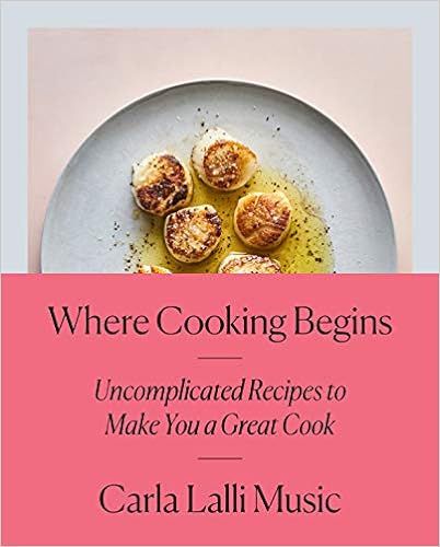 Where Cooking Begins: Uncomplicated Recipes to Make You a Great Cook: A Cookbook | Amazon (US)