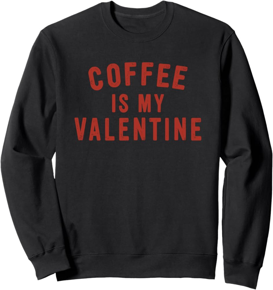 coffee is my valentine Sweatshirt | Amazon (US)