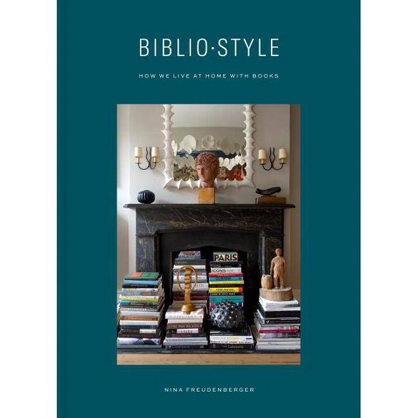Bibliostyle - by  Nina Freudenberger & Sadie Stein (Hardcover) | Target