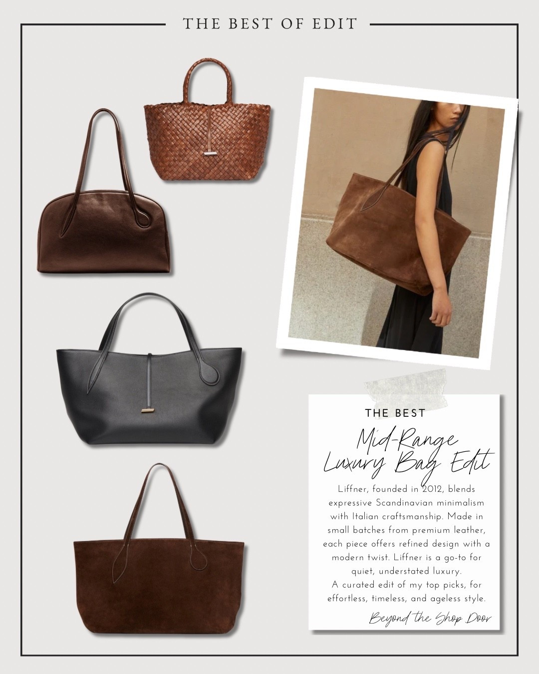 The Best Mid-Range Luxury Bag Brands Edit

Liffner, founded in 2012, blends expressive Scandinavian minimalism with Italian craftsmanship. Made in small batches from premium leather, each piece offers refined design with a modern twist. Liffner is a go-to for quiet, understated luxury.

A curated edit of my top picks, for effortless, timeless, and ageless style.

#LTKOver40 #LTKStyleTip #LTKItBag