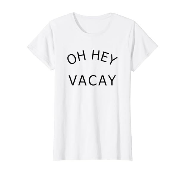 OH HEY VACAY T Shirt Women Men Funny Family Vacation Gift | Amazon (US)