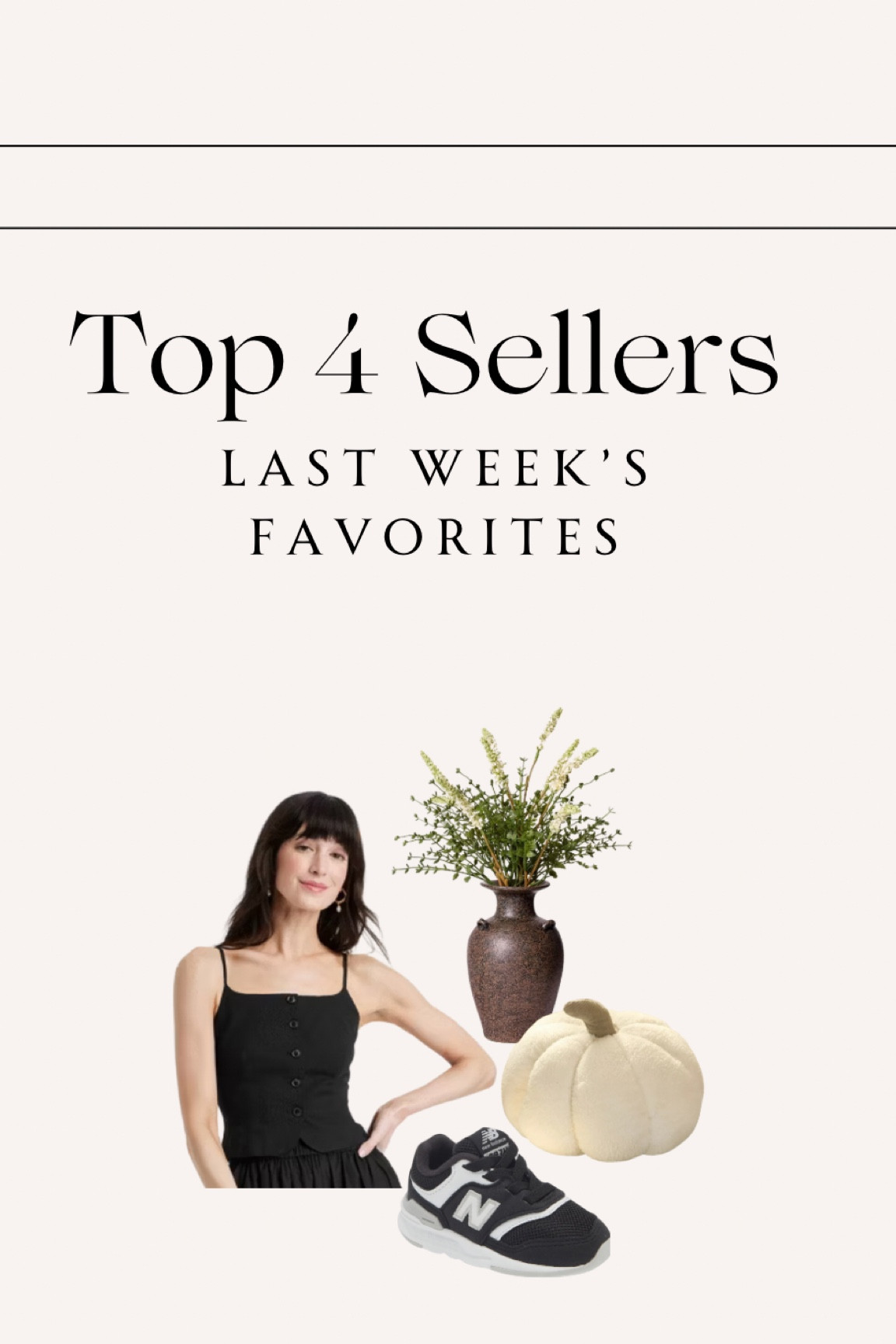 Last Week’s — Top 4 best sellers✨ 

#topsellers #topbestseller #trending #salefinds #bestsellers #dailydeals #targetstyle #targettops #targetfinds #targethome #targetmcgeeandco #mcgeeandco #studiomcgee #falldecor #fallarrangement #falldecorations #fallfinds #fallhome #decorativelbkects #trowpillows #walmartfinds #pumpkinpillows #seasonalfinds #kidssneakers #toddlershoes #toddlersneakers #toddlernewbalance 

#LTKSaleAlert #LTKFamily #LTKFindsUnder50