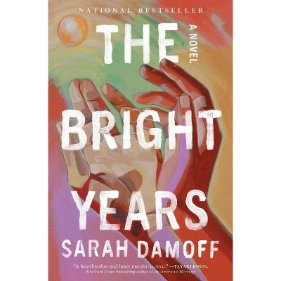 The Bright Years - by  Sarah Damoff (Paperback) | Target