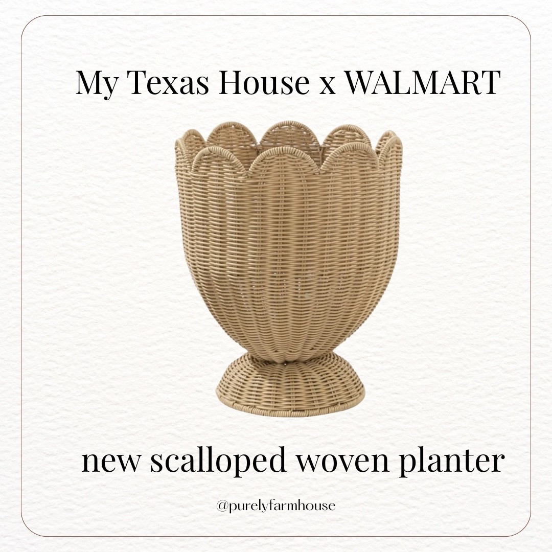 NEW My Texas House 
Gorgeous scalloped woven planter at Walmart!